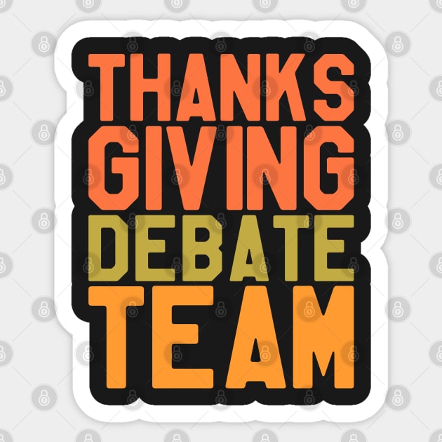 Thanksgiving Day - Thanksgiving Debate Team Sticker by kdpdesigns